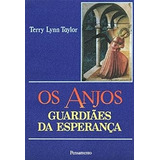 Livro Os Anjos: Guardiães Da Esperança - Taylor, Terry Lynn [1992]
