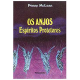 Livro Os Anjos Espíritos Protetores - Penny Mclean [1989]