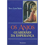 Livro Os Anjos Guardiães Da Esperança - Taylor, Terry Lynnh [1992]