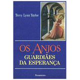 Livro Os Anjos Guardiães Da Esperança - Terry Lynn Taylor