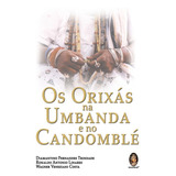 Livro Os Orixás Na Umbanda E No Candomblé Novo C/ Nf Umbanda