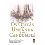 Livro Os Orixás Na Umbanda E No Candomblé
