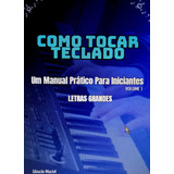 Livro Para Iniciantes No Teclado Ou Piano, Com Músicas Cifradas E Partitura