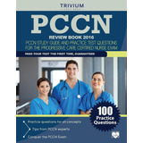 Livro Pccn Review Book 2016: Pccn Study Guide And Practice Test Questions For The Progressive Care Certified Nurse Exam - Pccn Exam Prep Team [2015]