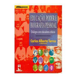 Livro Pedagogia Educação, Poder E Biografia Pessoal Diálogos Com Educadores Críticos De Carlos Alberto Torres Pela Artmed (2000)
