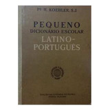 Livro Pequeno Dicionário Escolar Latino-português -