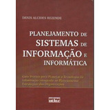 Livro Planejamento De Sistemas De Informação E Informática - Denis Alcides Rezende [2003]