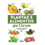 Livro Plantas E Alimentos Que Curam