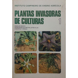 Livro Plantas Invasoras De Culturas 1 - Bacchi, Oswaldo / Leitão Filho, Hermógenes De Freitas / Aranha, Condor [1972]
