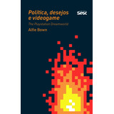 Livro Política, Desejo E Videogame