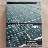 Livro Practical Code Generation In .net: Covering Visual Studio 2005, 2008, And 2010 (addison-wesley Microsoft Technology Series) - Peter Vogel 2010 S2