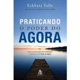 Livro Praticando O Poder Do Agora