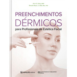 Livro Preenchimentos Dérmicos Para Profissionais Da Estética Facial - Arun K. Garg E Renato Rossi