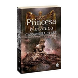 Livro Princesa Mecânica - As Peças Infernais 3 - Capa Nova *