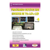 Livro Procurando Defeitos Nos Inverter De Tvs Lcd E Led