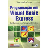 Livro Programação Em Visual Basic Express : Fundamentos Com Aplicações Eletrônicas - Vitor Amadeu Souza [2010]