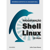 Livro Programação Shell Linux 13ª Edição
