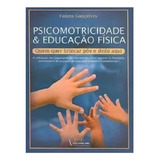 Livro Psicomotricidade & Educação Física - Cd-rom De Brinde