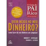 Livro Quem Mexeu No Meu Dinheiro? - Kiyosaki E Lechter [00]
