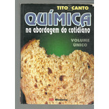 Livro Química - Na Abordagem Do Cotidiano - Vol Único - Tito
