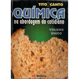 Livro Química - Na Abordagem Do Cotidiano - Vol Único - Tito
