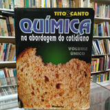 Livro Química Na Abordagem Do Cotidiano Vol. Unico - Tito E Canto [2002]