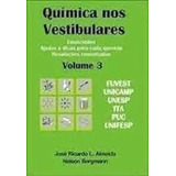 Livro Química Nos Vestibulares Enunciados Ajudas E Dicas Para Cada Questão Resoluções Comentadas Volume 3 De José Ricardo L. Almeida, Nelson Bergman Pela Fuvest, Unicamp, Unesp, Ita, Puc, Unifesp (...