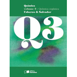 Livro Química Q3 - Volume 3 - Química Orgânica - De Usberco & Salvador - Série Química - Editora Saraiva - 13ª Edição 2019 - Simplesmente Um Absurdo De Conteúdo - Novo, Lacrado E Menor Preço Do Brasil