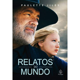 Livro Relatos Do Mundo - Paulette Jiles - Filme Netflix