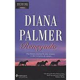 Livro Renegado - Diana Palmer [2006]
