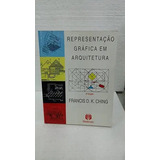 Livro Representação Gráfica Em Arquitetura - Francis D. K Ching [2000]