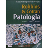 Livro Robbins E Cotran: Patologia: Bases Patológicas Das Doenças - Vinay Kumar E Outros [2005]