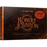 Livro Robert Johnson: Pacto De Amor À Música