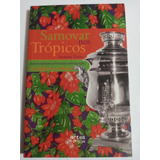 Livro Samovar Nos Tropicos