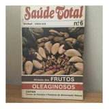 Livro Saúde Total - Nº 06 - Através Dos Frutos Oleaginosos - Não Especificado [1982]