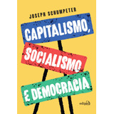 Livro Schumpeter - Capitalismo, Socialismo E