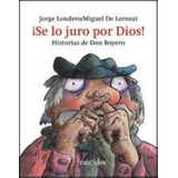 Livro Se Lo Juro Por Dios! - Londero, Jorge [2009]