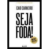 Livro Seja Foda! - Caio Carneiro Editora Buzz