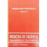 Livro Semiologia Pediátrica - Medicina De