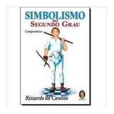 Livro Simbolismo Do Segundo Grau Companheiro - Rizzardo Da Camino [2009]