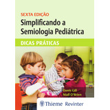 Livro Simplificando A Semiologia Pediátrica: Dicas