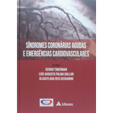 Livro Síndromes Coronárias Agudas E Emergências Cardioló