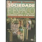 Livro Sociedade E Espaco - Geografia Geral E Do Brasil - Caderno De Ativida - Jose Willian Vesentini [1996]