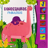 Livro Sonoro Infantil Dinossauros Fabulosos - História Com Som