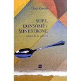 Livro Sopa Consomê E Minestrone -