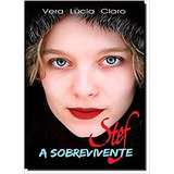Livro Stef- A Sobrevivente Claro, Vera