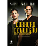 Livro Supernatural Coração Do Dragão, Keith R. A. Decandido, Editora Grypus Geek (lacrado)