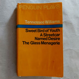 Livro Sweet Bird Of Youth A Streetcar Named Desire The Glass Menagerie - Tennessee Williams 1975