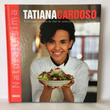 Livro Tatiana Cardoso Naturalíssima Editora Alaúde I812