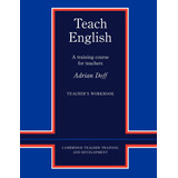 Livro Teach English Teacher's Workbook: A Training Course For Teachers